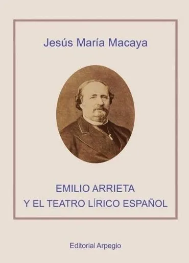 Emilio Arrieta y el teatro lírico español del siglo XIX