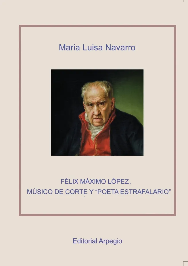 Félix Máximo López (1742-1821). Músico de corte y ‘poeta estrafalario’