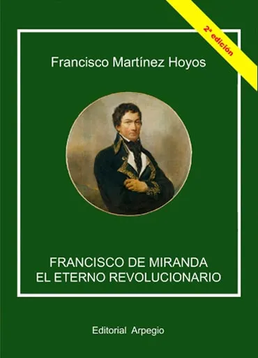 Francisco de Miranda. El eterno revolucionario