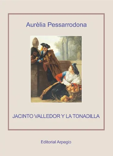 Jacinto Valledor y la tonadilla: un músico de teatro en la España Ilustrada (1744 – 1809)